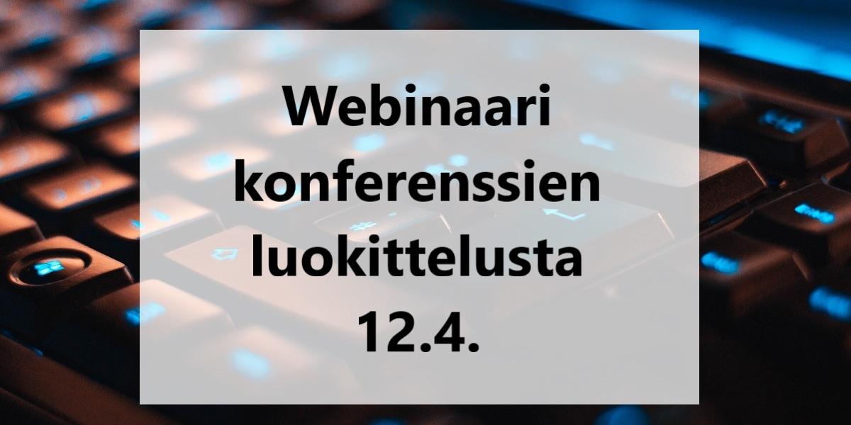 Kuvituskuva näppäimistöstä ja teksti "Webinaari konferenssien luokittelusta 12.4.".