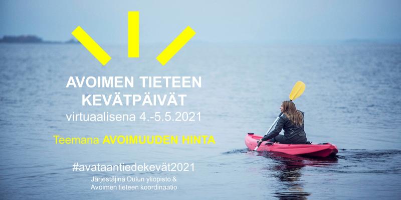 Kayaker at sea, event info on the left: The virtual open science spring conference 4–5.5.2021 on the price of openness, #avataantiedekevät21, organized by Oulu university and the Coordination of Open Science