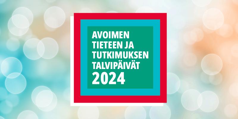 Teksti: Avoimen tieteen ja tutkimuksen talvipäivät 2024. 