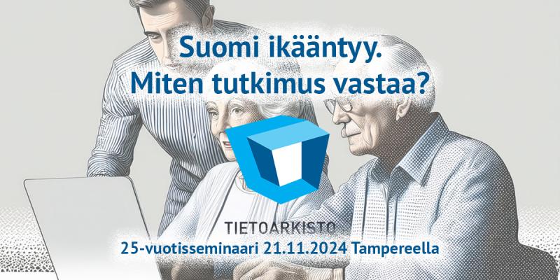 Kolme ihmistä tietokoneen äärellä: nuorempi mies auttaa kahta iäkästä henkilöä. Kuvan päällä teksti: 'Suomi ikääntyy. Miten tutkimus vastaa?' sekä 'Tietoarkisto 25-vuotisseminaari 21.11.2024 Tampereella.' Tekstiarkiston logo keskellä.