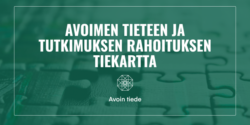 Kuvituskuva, jossa on teksti: Avoimen tieteen ja tutkimuksen rahoituksen tiekartta.